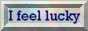 Feeling lucky? Click here!